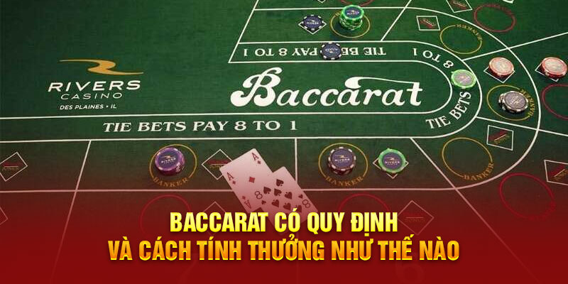 Baccarat có quy định và cách tính thưởng như thế nào