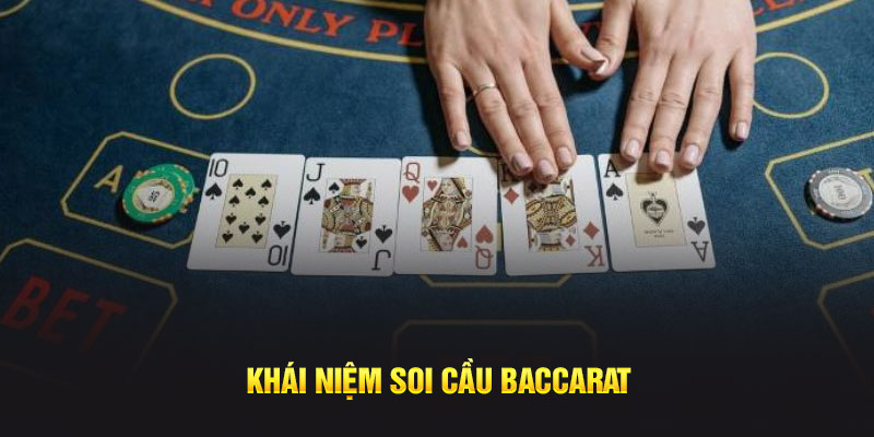 Khái niệm soi cầu Baccarat 