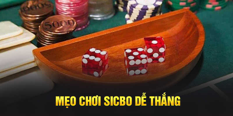 Mẹo chơi Sicbo dễ thắng