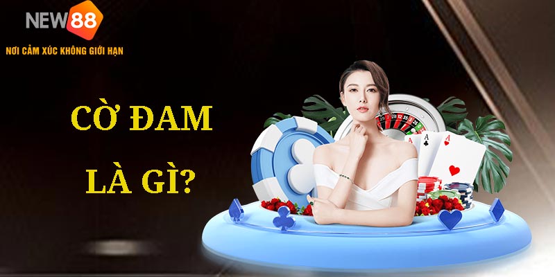 Cờ Đam Là Gì?