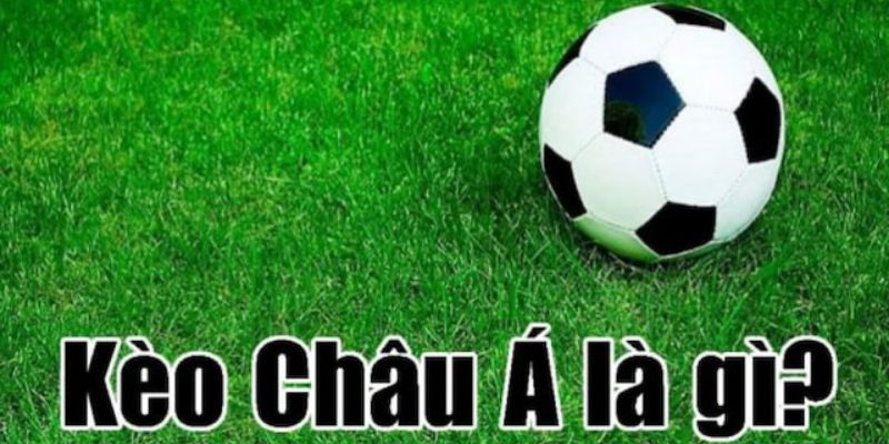 Định nghĩa kèo châu Á