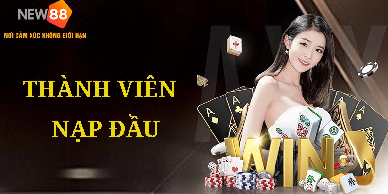 Khuyến Mãi Thành Viên Nạp Đầu